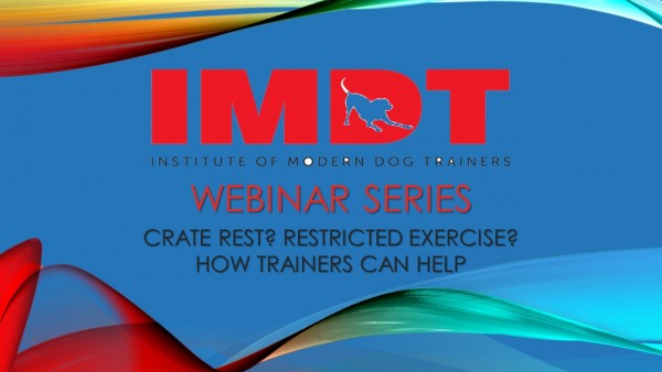 WEBINAR: Crate Rest? Restricted Exercise?